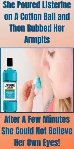 She Poured Listerine On A Cotton Ball And Then Rubbed Her Armpits. After A Few Minutes The Results