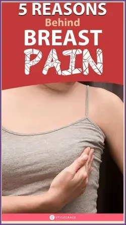 5 Reasons Behind Breast Pain