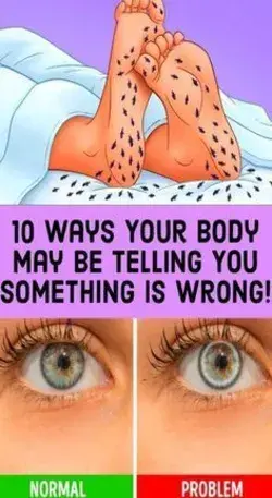 10 Ways Your Body Can Tell You Something’s Wrong!
