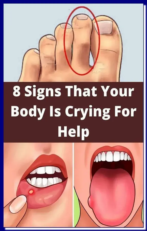 8 SIGNS THAT YOUR BODY IS CRYING FOR HELP