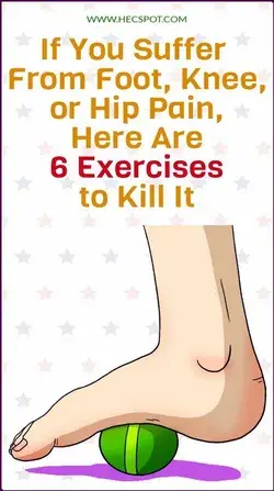 If You Suffer From Foot, Knee, or Hip Pain, Here Are 6 Exercises to Kill It