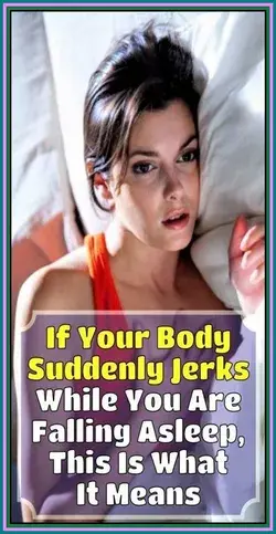 If Your Body Suddenly Jerks While Falling Asleep, THIS Is What It Means