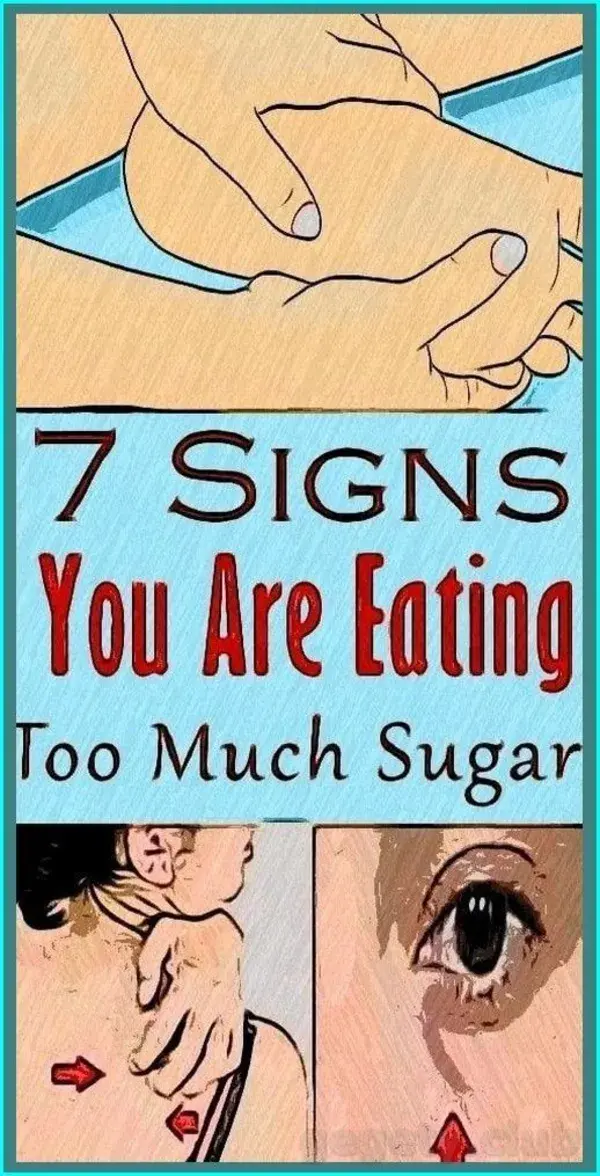 7 SIGNS YOU ARE EATING TOO MUCH SUGAR!