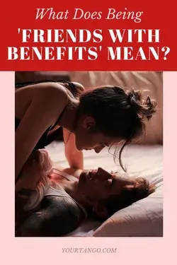 What Does Being 'Friends With Benefits' Really Mean?