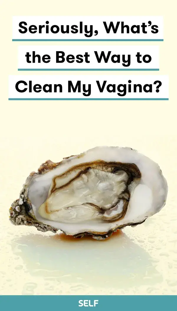 Seriously, What’s the Best Way to Clean My Vagina?