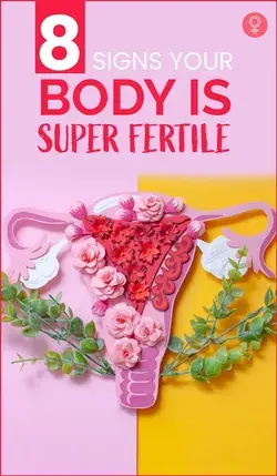 8 Signs Your Body Is Super Fertile