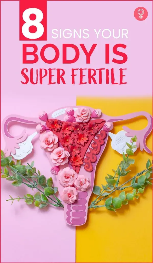 8 Signs Your Body Is Super Fertile