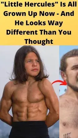 "Little Hercules" Is All Grown Up Now - And He Looks Way Different Than You Thought