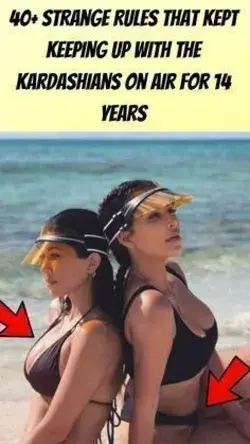 40+ Strange Rules That Kept Keeping Up With The Kardashians On Air For 14 Years