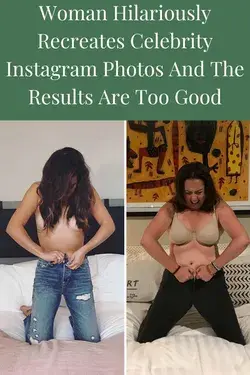 Woman Hilariously Recreates Celebrity Instagram Photos And The Results Are Too Good