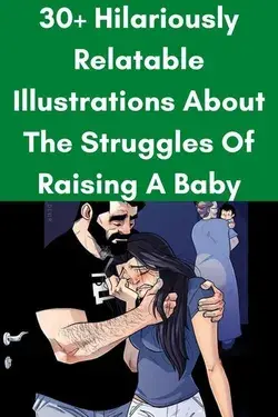 Relatable Illustrations About The Struggles Of Raising A Baby