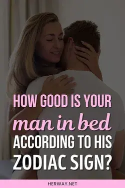 Men Ranked From Good In Bed To Average According To Their Zodiac Sign