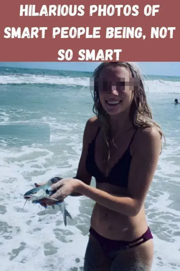 Hilarious Photos Of Smart People Being, Not So Smart