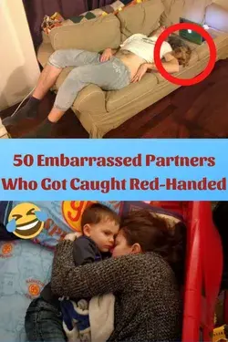 50 Embarrassed Partners Who Got Caught Red-Handed
