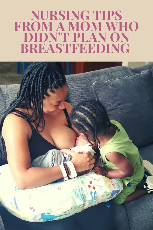 Nursing tips from a mom who didn't plan to breastfeed