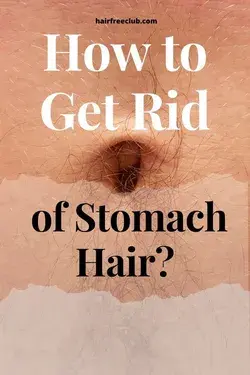 How to Get Rid of Stomach Hair?