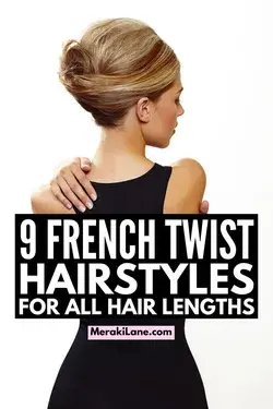 Updos that Wow: 9 French Twist Hairstyles for All Hair Lengths