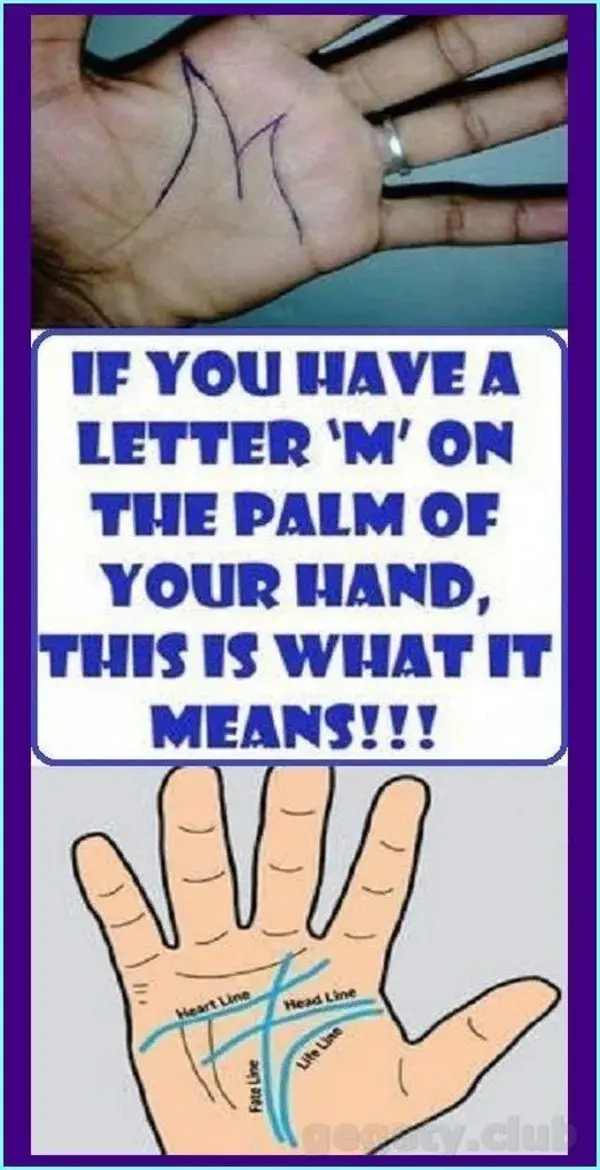 IF YOU HAVE A LETTER �M� ON THE PALM OF YOUR HAND, THIS IS WHAT IT MEANS