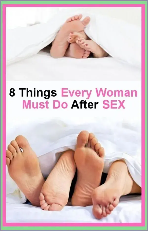 8 Things Every Woman Should Do After Intercourse