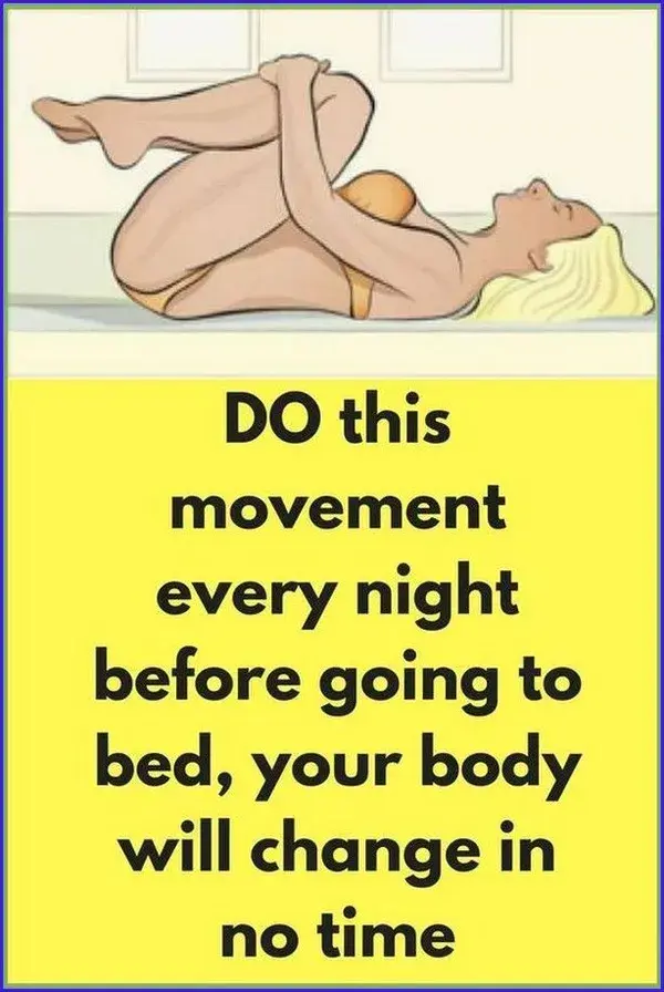 Do This Movement Every Night Before Going To Bed, Your Body Will Change In No Time!