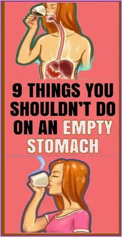 Never Do These 9 Things On an Empty Stomach