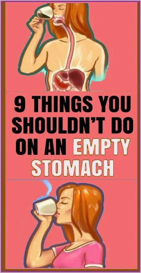 Never Do These 9 Things On an Empty Stomach