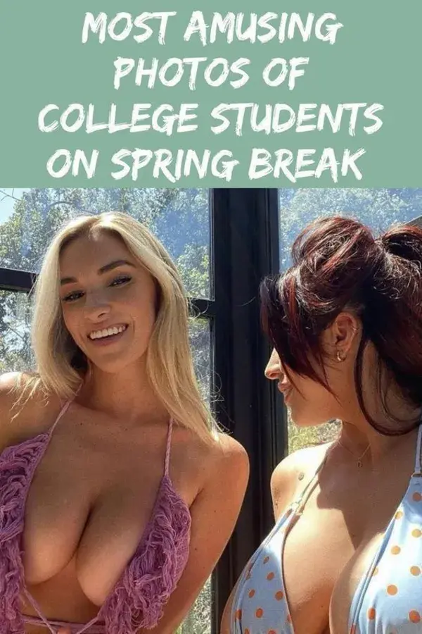 Most amusing photos of college students on Spring break