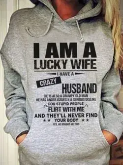 I am a lucky wife i have crazy husband flirt with me they ll never find your body hoodie Tshirt Hood