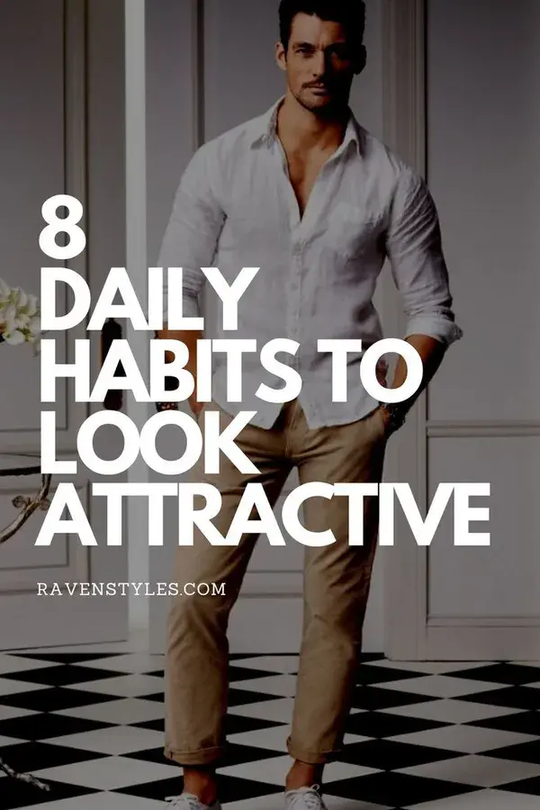 8  DAILY HABITS TO LOOK ATTRACTIVE