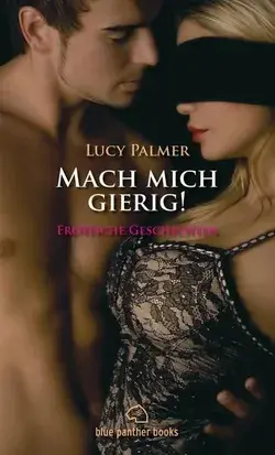 Mach mich gierig! / Mach mich... Bd. 3, Taschenbuch von Lucy Palmer, Blue panther books, 9783940505248