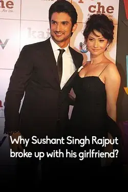 Why Sushant Singh Rajput broke up with his Girlfriend?