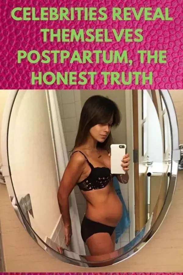 Celebrities reveal themselves postpartum, the honest truth