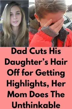 Dad Cuts His Daughter’s Hair Off for Getting Highlights, Her Mom Does The Unthinkable