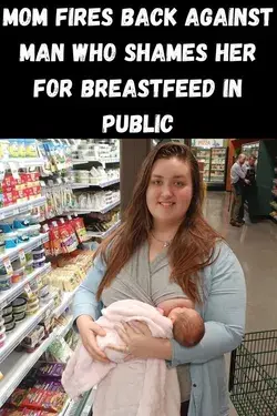 Mom Fires Back Against Man Who Shames Her For Breastfeed In Public