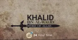 KHALID IBN AL-WALID (SWORD OF ALLAH)