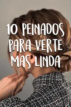 10 peinados para verte mas linda