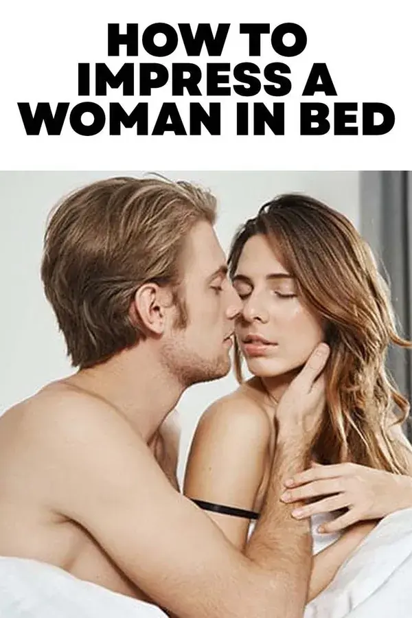 How to Impress a Woman in Bed