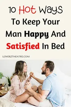 How To Keep Your Man Happy In Bed - Loverz Theatre