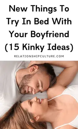 new things to try in bed with your boyfriend