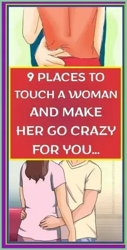 9 places to touch a woman and make her go crazy for you…!!