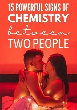 15 Powerful Signs Of Chemistry Between Two People