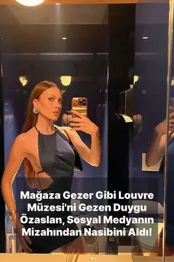 Mağaza Gezer Gibi Louvre Müzesi'ni Gezen Duygu Özaslan, Sosyal Medyanın Mizahından Nasibini Aldı!