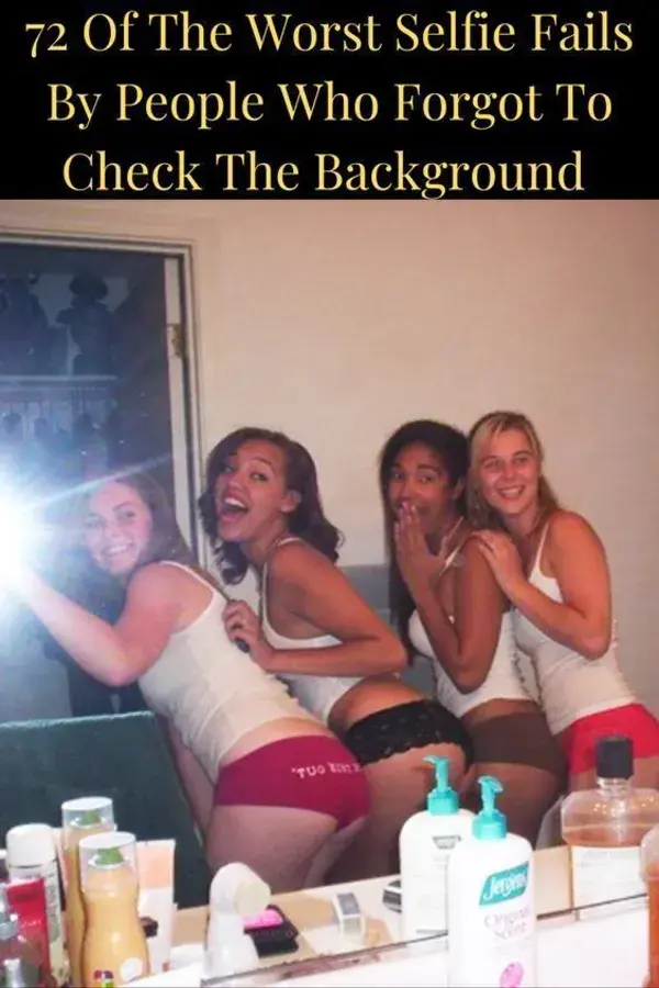 72 Of The Worst Selfie Fails By People Who Forgot To Check The Background