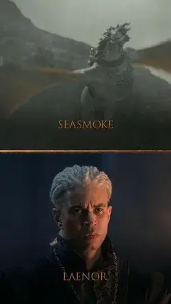 SEASMOKE & His Rider He Had Laenor Velaryon HOTD