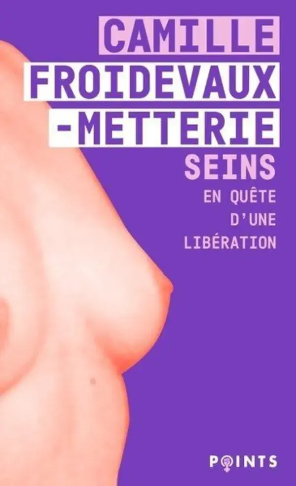 Seins : en quête d'une libération by Camille Froidevaux-Metterie | Indigo Chapters