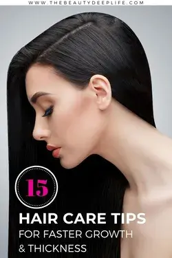 15 Hair Care Tips: Simple Ways to Grow Hair Faster and Thicker