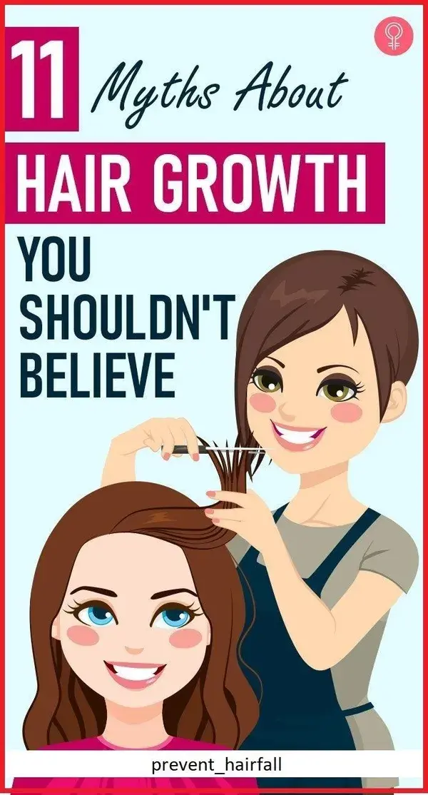 11 Myths about Hair Growth you shouldn't Believe