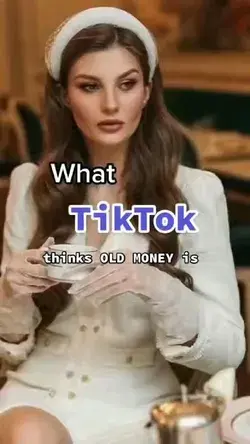 what tiktok thinks old money is