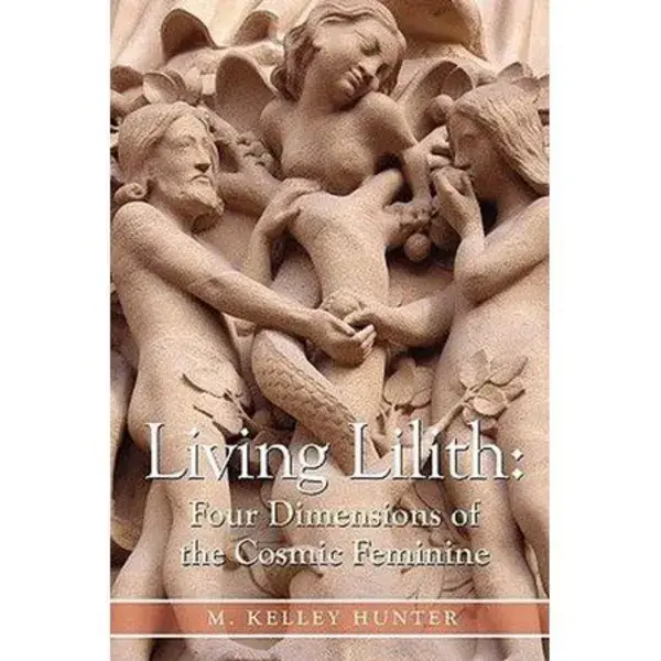 Living Lilith : Four Dimensions of the Cosmic Feminine