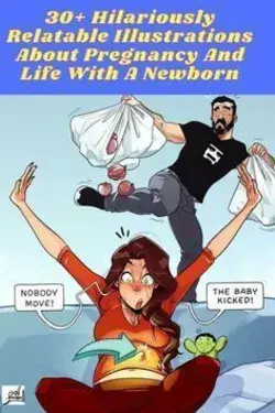 30+ Hilariously Relatable Illustrations About Pregnancy And Life With A Newborn